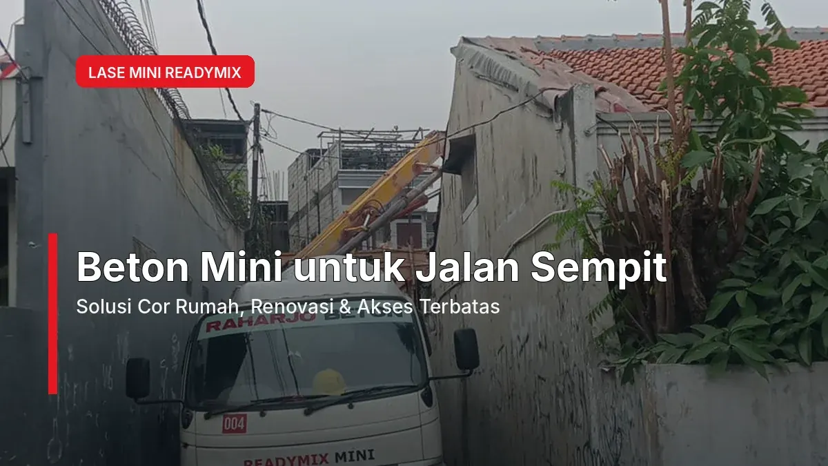 Beton Cor Mini Readymix untuk Jalan Sempit di Jabodetabek