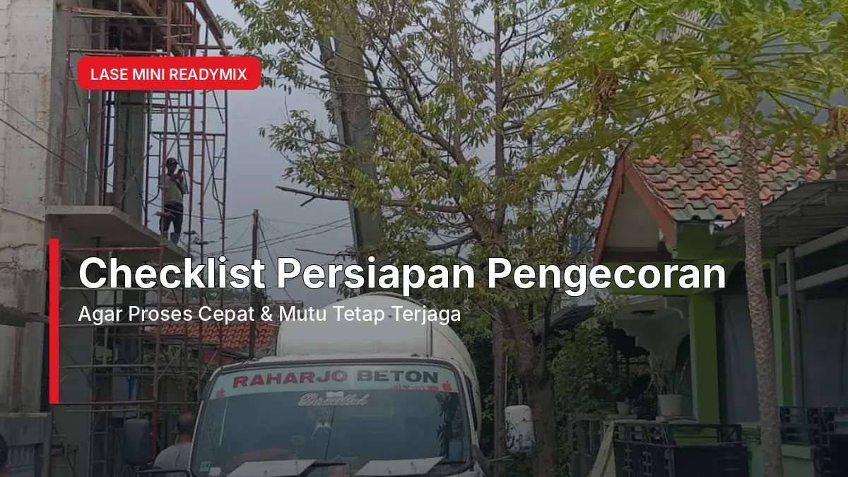Checklist Cor Mini Readymix di Jalan Sempit Jabodetabek